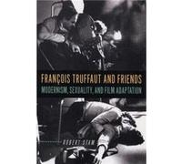 Francois Truffaut and Friends by Robert Stam Robert Stam (Auteur)