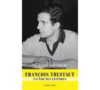 François Truffaut En Toutes Lettres