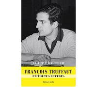François Truffaut en toutes lettres - Claude Gauteur - La Tour Verte - broché - Biographie