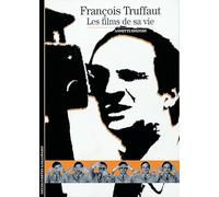 François Truffaut: Les films de sa vie