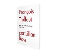 François Truffaut par Lillian Ross