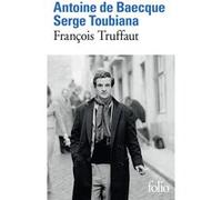François Truffaut Serge Toubiana (Auteur), Antoine de Baecque (Auteur)