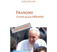 François, Un Pape Qui Nous Dérange