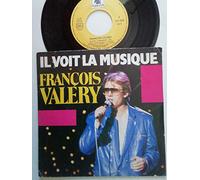 FRANCOIS VALERY - IL VOIT LA MUSIQUE / ELLE EST DE FRANCE - 45 TOURS -