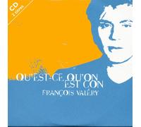 François Valéry - Qu'est-Ce Qu'On Est Con