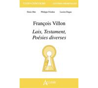 François Villon, lais, testaments, poésies diverses - Agathe Sultan - Atlande Eds - broché - Manuel