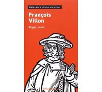 François Villon - Naissance D'une Vocation