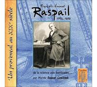 François-Vincent Raspail (1794-1878) - De La Science Aux Barricades