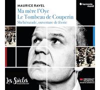 Ma mère l’Oye Le Tombeau de Couperin Shéhérazade, ouverture de féerie