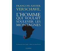 François-Xavier Verschave : l'homme qui soulevait des montagnes