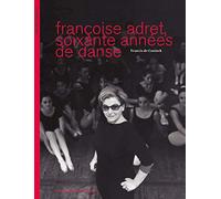 Françoise Adret, soixante années de danse