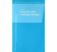 Françoise Collin : l'héritage fabuleux Le fabuleux héritage - Stéphanie Loriaux - Universite De Bruxelles Eds - broché - Revue