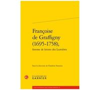Françoise De Graffigny (1695-1758), Femme De Lettres Des Lumières