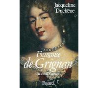 Françoise de Grignan: Ou le mal d'amour