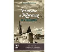 Françoise de Nérestang ou l'indomptée François Augusta (Auteur)