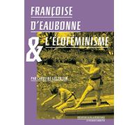 Françoise d'Eaubonne et l'Ecofeminisme