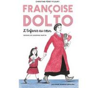 Françoise Dolto Christine Féret-Fleury (Auteur), Sandrine Martin (Illustration)