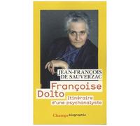Françoise Dolto - Itinéraire D'une Psychanalyste