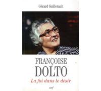 Françoise Dolto - La foi dans le désir