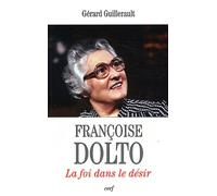 Françoise Dolto - La Foi Dans Le Désir