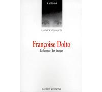 Francoise Dolto. La Langue Des Images