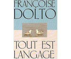Françoise dolto - Tout est langage