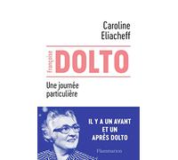 Françoise Dolto: Une journée particulière