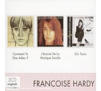 Françoise Hardy - Coffret 3 CD : Gin tonic / Comment te dire adieu / J'écoute de la musique saoûle