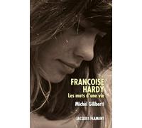 Françoise Hardy - Les Mots D'une Vie