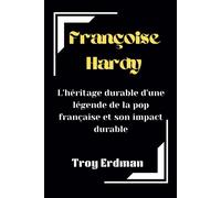 Françoise Hardy: L'héritage Durable D'une Légende De La Pop Française Et Son Impact Durable: 3 (Remembering The Lost Dead)