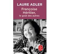 Françoise Héritier Le Goût des autres - Laure Adler - Lgf - Poche - Essai