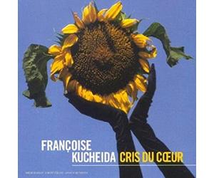 Françoise Kucheida - Cris du Coeur