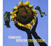 Francoise Kucheida - Cris du Coeur [Import]