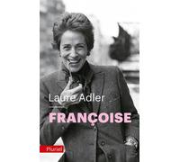 Françoise - Laure Adler - Hachette Pluriel Reference - Poche - Essai