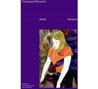Françoise petrovitch - aimer, rompre Collectif (Auteur)