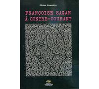 Françoise Sagan - A contre-courant
