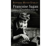 Françoise Sagan Le Tourbillon d'une vie - Bertrand Meyer-Stabley - Pygmalion - broché - Essai