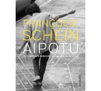 Françoise Schein, Aipotu Un portrait à rebours, a portrait in reverse - Betina Zalcberg - Cellule Architecture Federation Wallonie Bruxelles - relié - Beau livre
