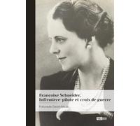 Françoise Schneider, Infirmière-pilote et croix de guerre