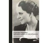 Françoise Schneider, Infirmière-pilote et croix de guerre