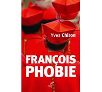 Francoisphobie - francois bashing - Yves Chiron - Cerf - broché - Essai