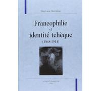 Francophilie et identité tcheque (1848-1914) – Champion
