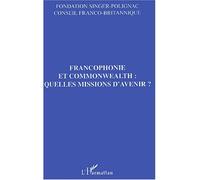 Francophonie et commonwealth : quelles missions d'avenir ? Quelles missions d'avenir ? - Collectif - L'harmattan - broché - Etude
