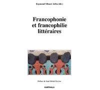 Francophonie et francophilie littéraires