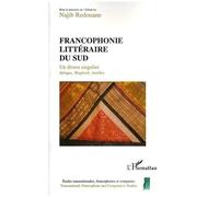 Francophonie littéraire du Sud Un divers singulier - Afrique, Maghreb, Antilles - Najib Redouane - L'harmattan - broché - Essai