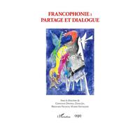Francophonie : Partage et dialogue - Zhao Jia - L'harmattan - broché - Essai