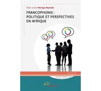 Francophonie : politique et perspectives en Afrique - Junior Elder Nsenga Mpanda - Jets D'encre - broché - Essai