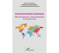 Francophonies nomades. Déterritorialisation, reterritorialisation et enracinerrance - Richard Laurent Omgba - L'harmattan - broché - Essai