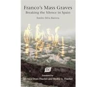 Francos Mass Graves Breaking the Silence in Spain - Emilio Silva Barrera - Lingua Text Ltd. - Livre en Anglais Emilio Silva BarreraEmilio Silva Barrera (Auteur)