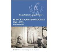 Francs-Maçons d'Indochine - 1868-1975